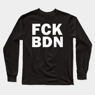 FCK BDN Long Sleeve T-Shirt